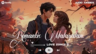 Best of Malayalam Romantic Songs🥰  quotPart 2quot  2024 playlist  Evergreen Love Collections [upl. by Davidson]