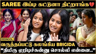 quotSaree கட்டுனா இப்போ என்ன 😡 நான் எதுக்கு குனிஞ்சு போகணும்quot  Brigida அதிரடி Interview  Rednool [upl. by Amarette]