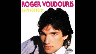 Roger Voudouris 81 Shes Too Cold [upl. by Anerok]