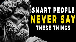 9 Things You Should NEVER Say  STOICISM [upl. by Elletsyrc]