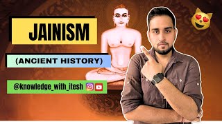 JAINISM  ANCIENT HISTOY OF INDIA  SSC  UPSC  CGL  CHSL  IAS  KNOWLEDGE WITH ITESH [upl. by Kettie]