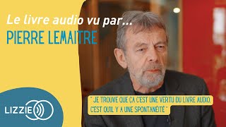 LE LIVRE AUDIO VU PAR Pierre Lemaitre [upl. by Sessylu160]