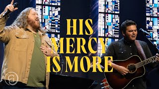 His Mercy Is More  Matt Boswell Matt Papa Cochren amp Co Live from Sing 2023 [upl. by Dotson994]