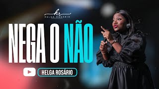 NEGA O NÃO  HELGA ROSÁRIO NETO Culto  quotJuntasquot [upl. by Luna]