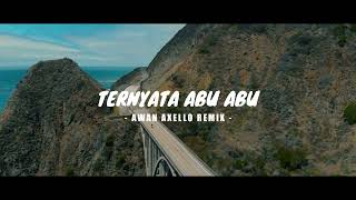 DJ TERNYATA ABU ABU LOCAL FUNKY  Awan Axello Remix [upl. by Ulland342]