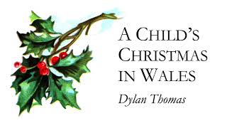 Dylan Thomas A Child’s Christmas in Wales 1952  Classic Christmas Literature [upl. by Annaihr]