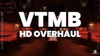 VTMB HD Overhaul Complete  Omri Koresh [upl. by Oremo]