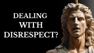 10 STOIC LESSONS TO HANDLE DISRESEPECT MUST WATCH  STOICISM [upl. by Atiuqrahc840]