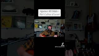 Against All Odds—Phil Collins Cover [upl. by Amye]