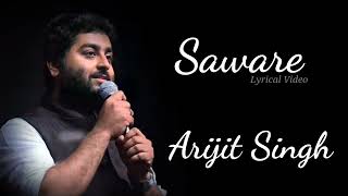 Lyrics  Saware Full Song  Arijit Singh  Pritam Amitabh Bhattacharya  Phantom [upl. by Suoiluj]