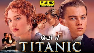 Titanic 1997 Full Movie Review  Leonardo DiCaprio Kate Winslet Billy Zane  Review amp Facts [upl. by Bollay]