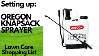 How To Set Up The Oregon Knapsack Sprayer Unboxing  Lawn Care Shopping List [upl. by Jared]