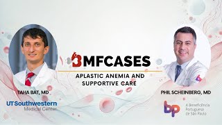 Aplastic Anemia and Supportive care Case Discussion with Phil Scheinberg MD and Taha Bat MD [upl. by Hartley]