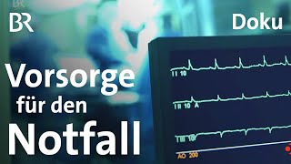 Vorsorge mit Patientenverfügung Leben um jeden Preis  Sehen statt Hören  Doku  BR [upl. by Crowe]