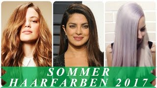 Neue sommer haarfarben trends 2017 [upl. by Aihsinyt]