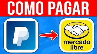 ✅ Cómo PAGAR con PAYPAL en MERCADO LIBRE 2024 Tutorial Completo [upl. by Erdnuaed]