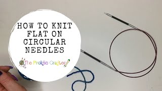 KNITTING TECHNIQUES  How to knit flat on circulars  The Prolific Crafter [upl. by Alatea]