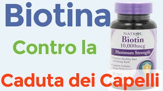 Come usare la Biotina per favorire la ricrescita dei capelli e per prevenire la calvizie [upl. by Eak]