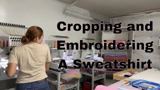 Embroidery and Cropping A Sweatshirt [upl. by Ynoffit]