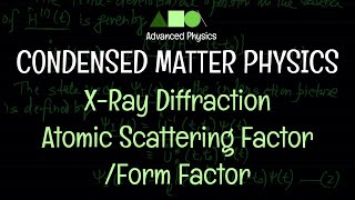 Condensed Matter Physics  XRay Diffraction  Atomic Scattering FactorForm Factor [upl. by Zeuqirdor]