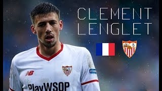 CLÉMENT LENGLET  Classy Defensive Skills Tackles Passes Goals  Sevilla FC  20172018 [upl. by Arodoeht]