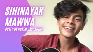 Sihinayak Mawwa සිහිනයක් මැව්වා  Nadeeka Jayawardane  Cover By Nonim Hashantha [upl. by Ahrat]