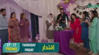 Iqtidar Episode 17 Teaser  Promo  Review [upl. by Iruy]