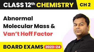 Abnormal Molecular Mass and Van’t Hoff Factor  Solutions  Class 12 Chemistry Chapter 2 202223 [upl. by Fons]