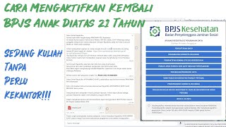 Cara Mengaktifkan Kembali BPJS Anak Diatas 21 Tahun Sedang Kuliah Tanpa Perlu Kekantor [upl. by Oiceladni]