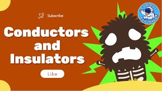 Conductors and Insulators [upl. by Apple]