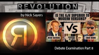 Part 8 Examination The KJVO Controversy Debate Nick Sayers vs Rob Rowe [upl. by Cartie]