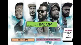 SPAK PAPA  HLP CREW PNG LOCAL MUSIC [upl. by Karney]