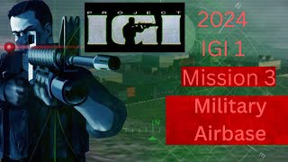 Project IGI Mission 3 Military Airbase gameplay Walkthrough HD [upl. by Riccardo]