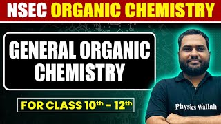 GENERAL ORGANIC CHEMISTRY in One Shot 🔥  Class 10th to 12th  NSEC Batch Free [upl. by Dnama]