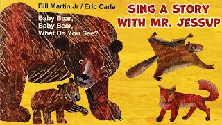 Baby Bear Baby Bear What Do You See  SingAStory with Mr Jessup [upl. by Janelle863]