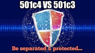 501c4 VS 501c3 Be Separated amp Protected Under The 501c4 [upl. by Usanis]