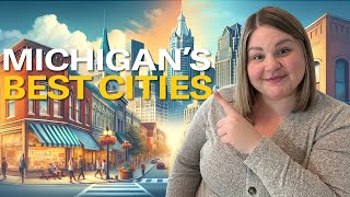 The Best Cities In Michigan to Live In [upl. by Jeremie979]