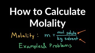 How to Calculate Molality of Solutions Examples Practice Problems Equation Shortcut Explanation [upl. by Em908]