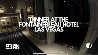 DINNER At The Fontainebleau Hotel Las Vegas [upl. by Boak]