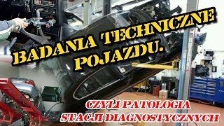 Badania techniczne pojazdu  czyli patologia stacji diagnostycznych [upl. by Idou]