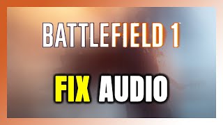 How to FIX Battlefield 1 No AudioSound Not Working [upl. by Krucik]