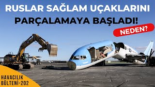 RUSLAR SAĞLAM UÇAKLARINI NEDEN PARÇALIYOR HAVACILIK BÜLTENİ 202 [upl. by Gwenette]