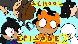 SchoolEpisode 2 [upl. by Yehus]