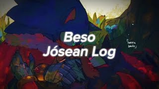 ▶Beso  Jósean Log 1420 [upl. by Emelin]