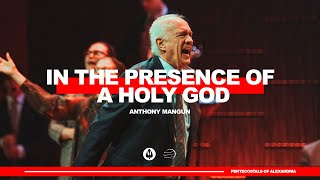 In the Presence of a Holy God  Anthony Mangun [upl. by Eceinal292]