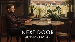 NEXT DOOR  Official UK Trailer HD  Exclusively On Curzon Home Cinema Friday 01 Oct [upl. by Nole434]