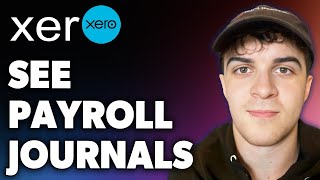 How to See Payroll Journals on Xero Full 2024 Guide [upl. by Ralat305]