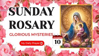 TODAY HOLY ROSARY GLORIOUS MYSTERIES ROSARY SUNDAY🌹NOVEMBER 10 2024  PRAYER FOR STRENGTH [upl. by Leahcimnhoj]