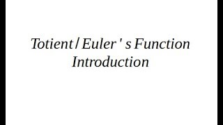 Introduction to Totient Function Eulers Function [upl. by Xylina]