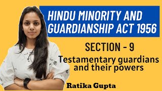 Section  9  Testamentary guardians and their powers  Hindu Minority and Guardianship Act 1956 [upl. by Judus]